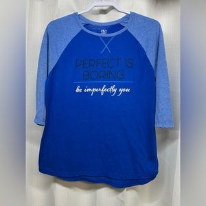 Perfect is boring! Be imperfectly you!  Baseball style shirt.  Size L/G.
